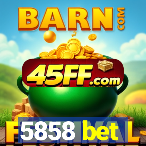 5858 bet
